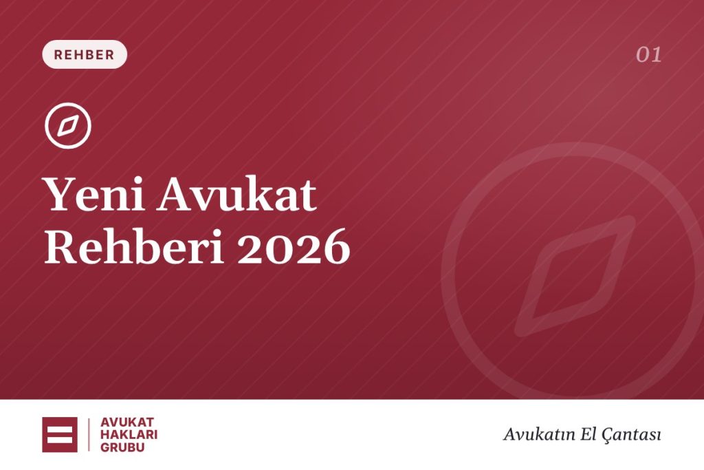 Yeni Avukat Rehberi 2026