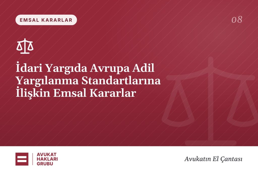 İdari Yargıda Avrupa Adil Yargılanma Standartlarına İlişkin Emsal Kararlar